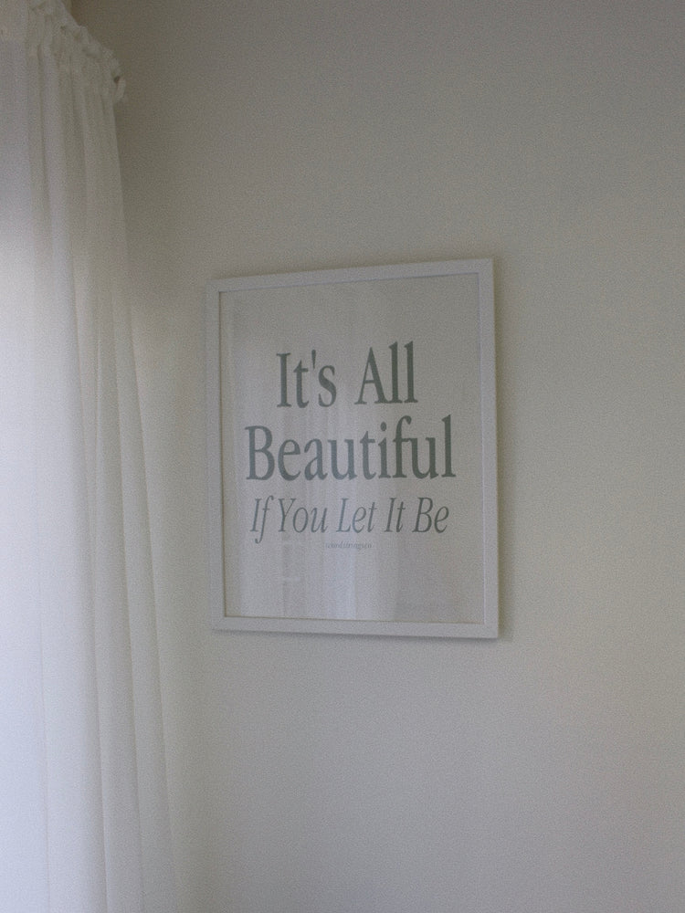 It's All Beautiful Wall Print
