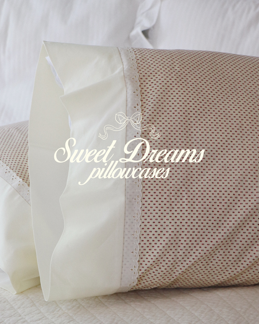 Sweet Dreams Pillowcases