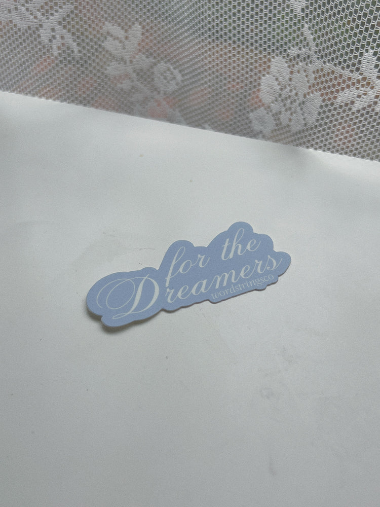 For The Dreamers Sticker